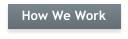 How We Work